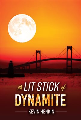Cover image for A Lit Stick of Dynamite