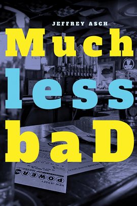 Cover image for Much Less Bad