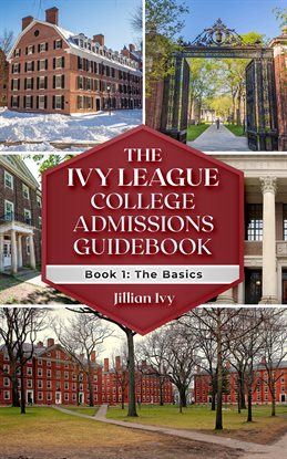 Cover image for The Ivy League College Admissions Guidebook