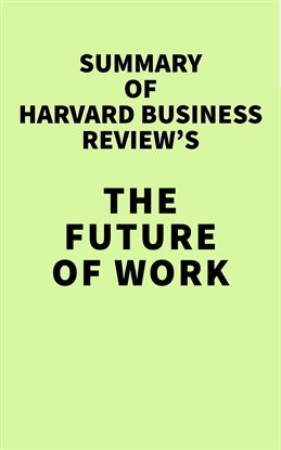 Cover image for Summary of Harvard Business Review's The Future of Work