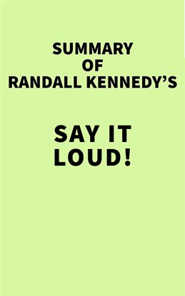 Cover image for Summary of Randall Kennedy's Say It Loud!