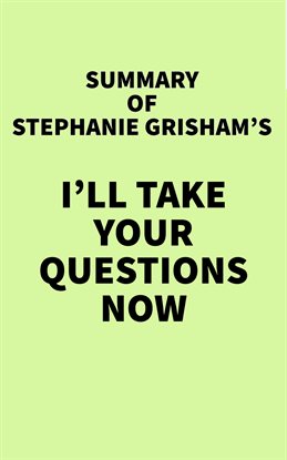 Cover image for Summary of Stephanie Grisham's I'll Take Your Questions Now