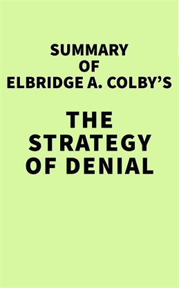 Cover image for Summary of Elbridge A. Colby's The Strategy of Denial