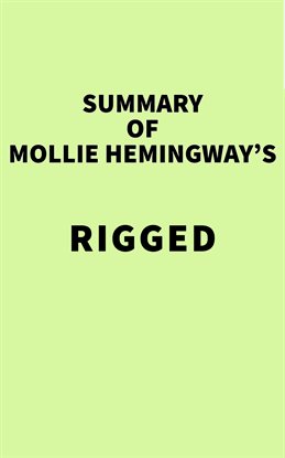 Cover image for Summary of Mollie Hemingway's Rigged