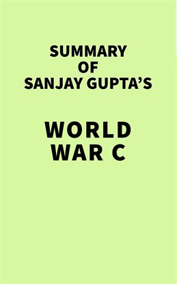 Cover image for Summary of Sanjay Gupta's World War C
