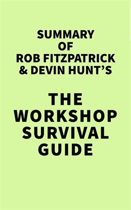 Cover image for Summary of Rob Fitzpatrick and Devin Hunt's The Workshop Survival Guide
