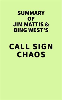 Cover image for Summary of Jim Mattis and Bing West's Call Sign Chaos