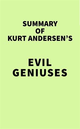 Imagen de portada para Summary of Kurt Andersen's Evil Geniuses