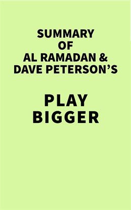 Cover image for Summary of Al Ramadan & Dave Peterson's Play Bigger