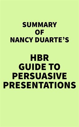 Cover image for Summary of Nancy Duarte's HBR Guide to Persuasive Presentations
