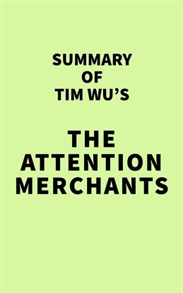 Cover image for Summary of Tim Wu's The Attention Merchants