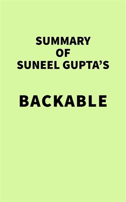 Cover image for Summary of Suneel Gupta's Backable