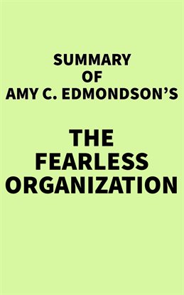 Imagen de portada para Summary of Amy C. Edmondson's The Fearless Organization