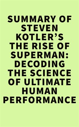 Cover image for Summary of Steven Kotler's The Rise of Superman: Decoding the Science of Ultimate Human Performance