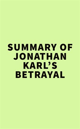 Cover image for Summary of Jonathan Karl's Betrayal