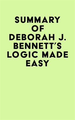 Cover image for Summary of Deborah J. Bennett's Logic Made Easy