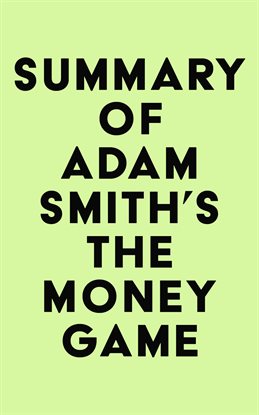 Cover image for Summary of Adam Smith's The money game