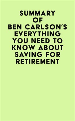 Cover image for Summary of Ben Carlson's Everything You Need to Know About Saving for Retirement