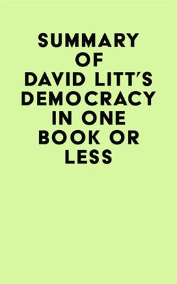 Cover image for Summary of David Litt's Democracy In One Book Or Less