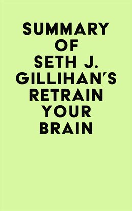 Cover image for Summary of Seth J. Gillihan's Retrain Your Brain