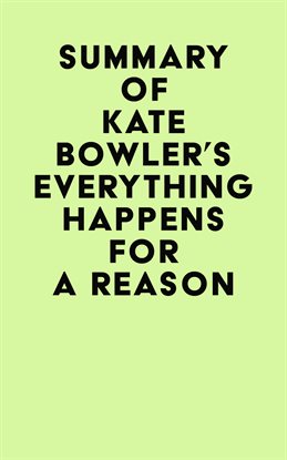 Cover image for Summary of Kate Bowler's Everything Happens for a Reason