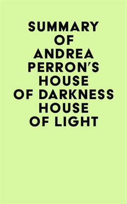 Cover image for Summary of Andrea Perron's House of Darkness House of Light