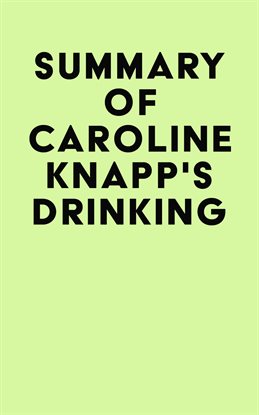 Imagen de portada para Summary of Caroline Knapp's Drinking