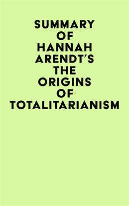 Cover image for Summary of Hannah Arendt's The Origins of Totalitarianism