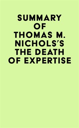 Imagen de portada para Summary of Thomas M. Nichols's The Death of Expertise