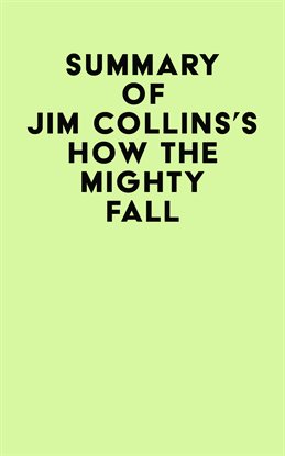 Cover image for Summary of Jim Collins’s How the Mighty Fall