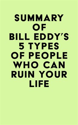 Imagen de portada para Summary of Bill Eddy's 5 Types of People Who Can Ruin Your Life