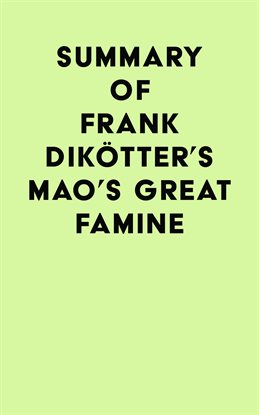 Cover image for Summary of Frank Dikötter's Mao's Great Famine