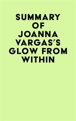 Cover image for Summary of Joanna Vargas's Glow From Within