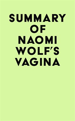 Cover image for Summary of Naomi Wolf's Vagina