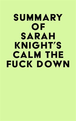 Cover image for Summary of Sarah Knight's Calm The F**k Down