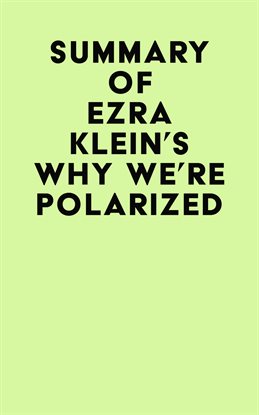 Cover image for Summary of Ezra Klein's Why We're Polarized