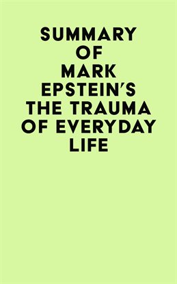 Cover image for Summary of Mark Epstein's the Trauma of Everyday Life