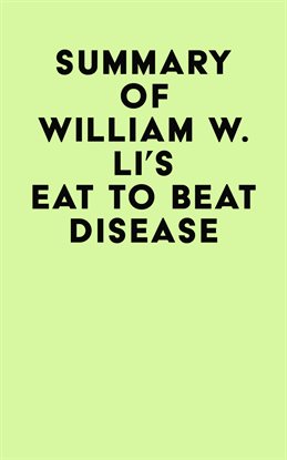 Cover image for Summary of William W. Li's Eat to Beat Disease