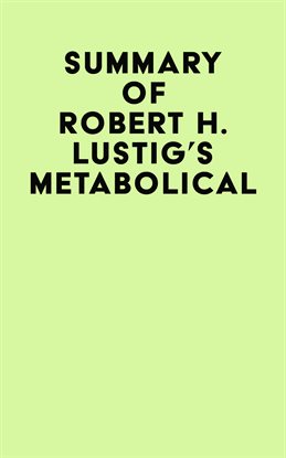 Cover image for Summary of Robert H. Lustig's Metabolical