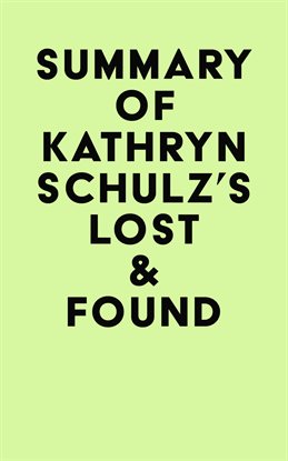 Imagen de portada para Summary of Kathryn Schulz's Lost & Found