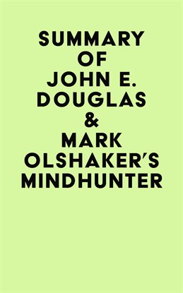 Cover image for Summary of John E. Douglas & Mark Olshaker's Mindhunter