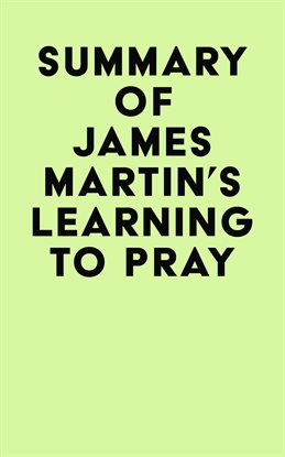 Cover image for Summary of James Martin's Learning to Pray