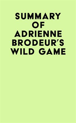 Imagen de portada para Summary of Adrienne Brodeur's Wild Game