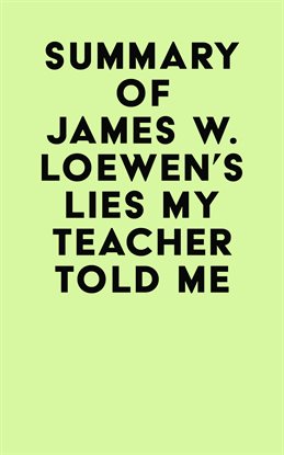 Cover image for Summary of James W. Loewen's Lies My Teacher Told Me