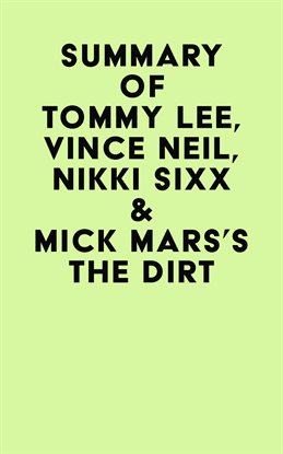 Imagen de portada para Summary of Tommy Lee, Vince Neil, Nikki Sixx & Mick Mars's The Dirt