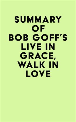 Cover image for Summary of Bob Goff's Live in Grace, Walk in Love
