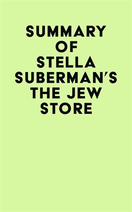 Cover image for Summary of Stella Suberman's The Jew Store