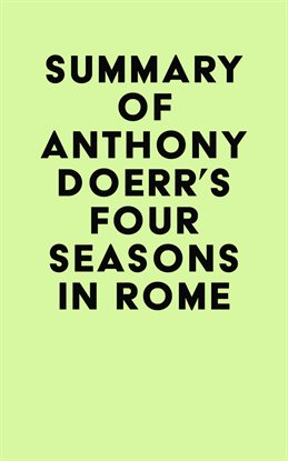 Cover image for Summary of Anthony Doerr's Four Seasons in Rome
