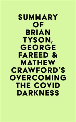 Cover image for Summary of Brian Tyson, George Fareed & Mathew Crawford's Overcoming the COVID Darkness