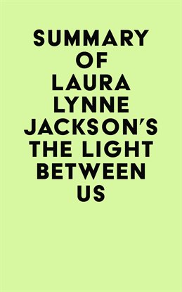 Cover image for Summary of Laura Lynne Jackson's The Light Between Us